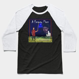 A Faraway Place - a novel Baseball T-Shirt